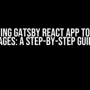 Deploying Gatsby React App to GitHub Pages: A Step-by-Step Guide