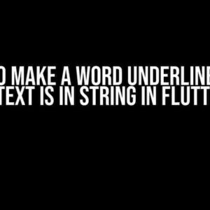 How to make a word UNDERLINE when whole text is in String in Flutter app?