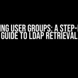 Unlocking User Groups: A Step-by-Step Guide to LDAP Retrieval